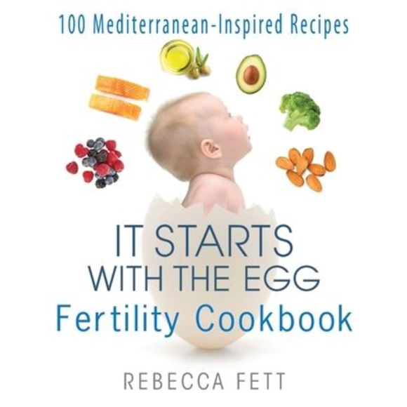 It Starts with the Egg Fertility Cookbook: 100 Mediterranean-Inspired Recipes -- - Picture 1 of 1